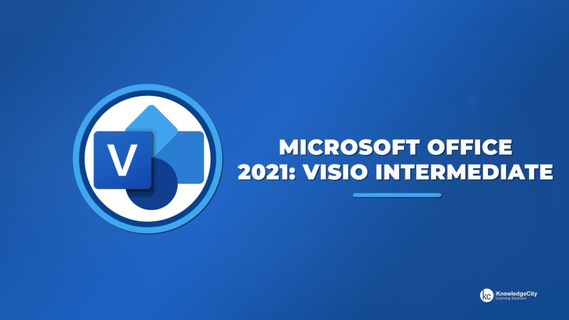 Microsoft Office 2021: Visio Intermediate | KnowledgeCity