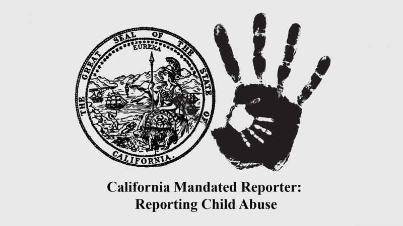 California Mandated Reporter: Reporting Child Abuse