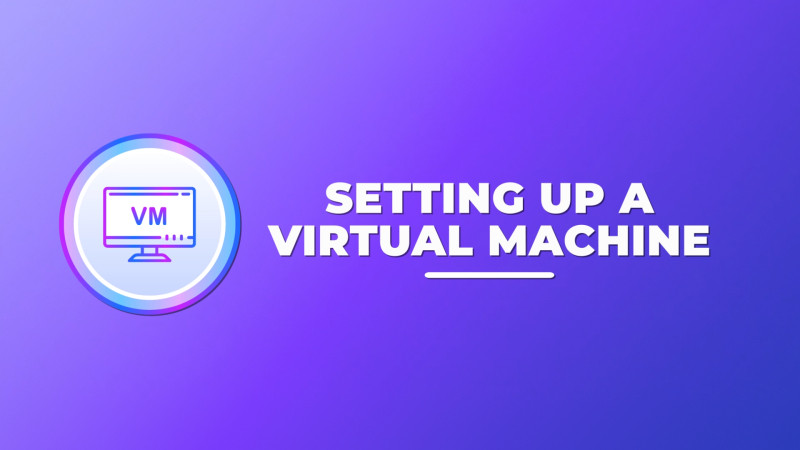 Setting Up a Virtual Machine: Security