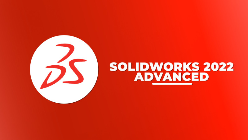 SolidWorks 2022 Advanced