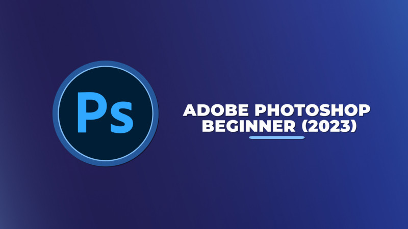 Adobe Photoshop Beginner (2023)